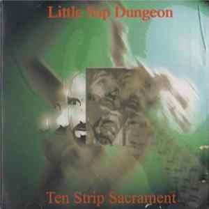 Little Sap Dungeon - Ten Strip Sacrament mp3