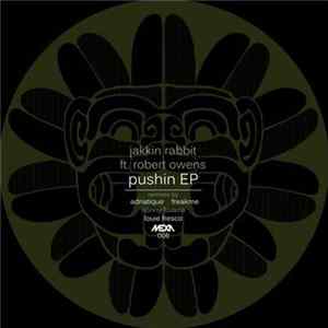 Jakkin Rabbit Ft. Robert Owens - Pushin EP mp3