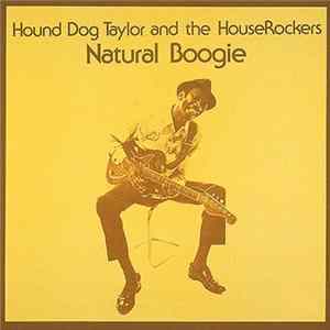 Hound Dog Taylor And The HouseRockers - Natural Boogie mp3