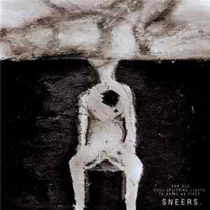 Sneers. - For Our Soul-Uplifting Lights To Shine As Fires mp3