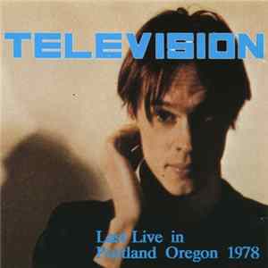 Television - Last Live In Portland Oregon 1978 mp3