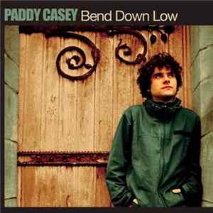 Paddy Casey - Bend Down Low mp3