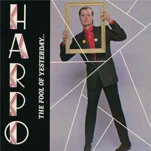 Harpo - The Fool Of Yesterday... mp3
