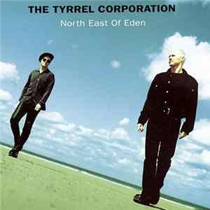 The Tyrrel Corporation - North East Of Eden mp3