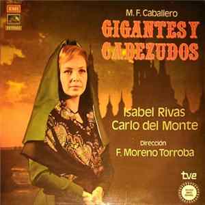 M. F. Caballero, Isabel Rivas, Carlo Del Monte Dirección: F. Moreno Torroba - Gigantes Y Cabezudos mp3