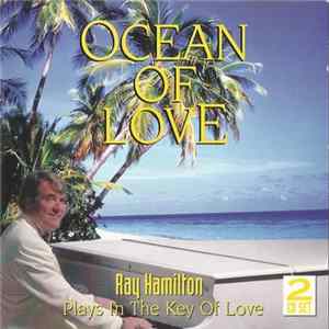 Ray Hamilton - Ocean Of Love - Ray Hamilton Plays In The Key Of Love mp3