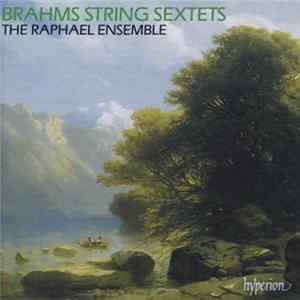 Brahms, The Raphael Ensemble - String Sextets mp3