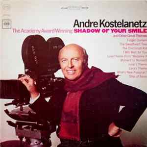 Andre Kostelanetz - Academy Award-Winning Shadow Of Your Smile And Other Great Themes mp3