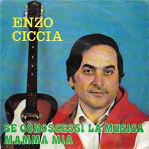 Enzo Ciccia - Se Conoscessi La Musica / Mamma Mia mp3