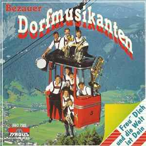 Bezauer Dorfmusikanten - Freu' Dich Und Die Welt Ist Dein mp3