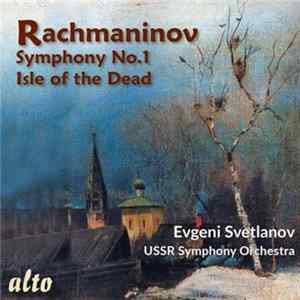 Rachmaninov - USSR Symphony Orchestra, Evgeni Svetlanov - Symphony No.1 / Isle Of The Dead mp3