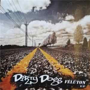 Dirty Dogs - Félúton mp3