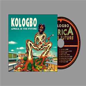 Kologbo - Africa Is The Future mp3
