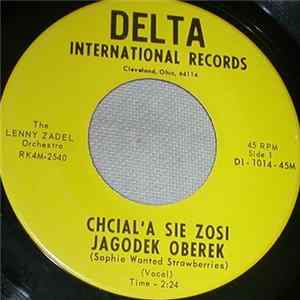 The Lenny Zadel Orchestra - Chcial'A Sie Zosi Jagodek Oberek / Monopole Polka mp3