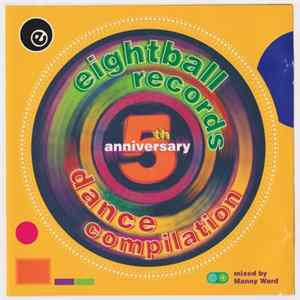 Various - Eightball Records: 5th Anniversary Dance Compilation Mixed By Manny Ward mp3