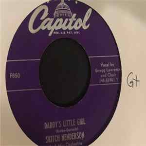Skitch Henderson & His Orchestra - Daddy's Little Girl / Chattanoogie Shoe Shine Boy mp3