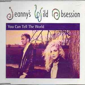 Jeanny's Wild Obsession - You Can Tell The World mp3