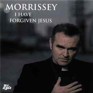 Morrissey - I Have Forgiven Jesus mp3