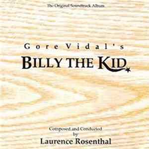 Laurence Rosenthal - Gore Vidal's Billy The Kid (The Original Soundtrack Album) mp3