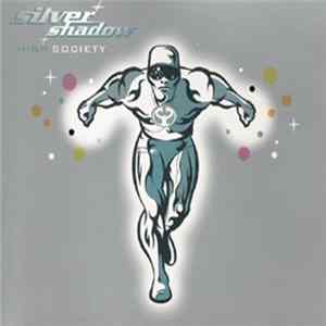 Silver Shadow - High Society mp3