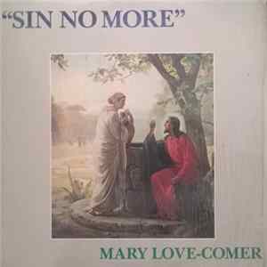 Mary Love-Comer - Sin No More mp3