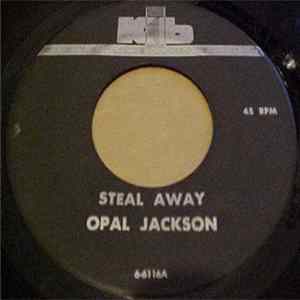 Opal Jackson - Steal Away / Remember Me mp3