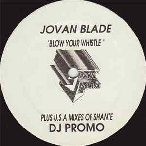 Jovan Blade - Shante (U.S.A Mixes) / Blow Your Whistle mp3