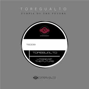 Toregualto - Utopia of the Future mp3