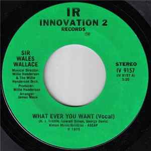 Sir Wales Wallace - What Ever You Want mp3