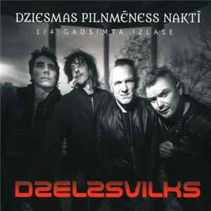 Dzelzsvilks - Dziesmas Pilnmēness Naktī - 1/4 Gadsimta Izlase mp3