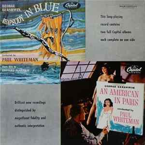 George Gershwin, Paul Whiteman, Leonard Pennario - Rhapsody In Blue / An American In Paris mp3