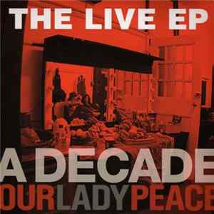 Our Lady Peace - The Live EP - A Decade mp3