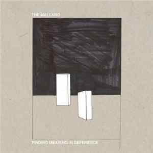 The Mallard - Finding Meaning In Deference mp3