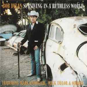 Bob Dylan - Surviving In A Ruthless World mp3