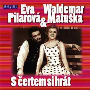 Eva Pilarová & Waldemar Matuška - S Čertem Si Hrát mp3