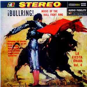 Banda Taurina - ¡Bullring! Music Of The Bull Fight Ring, La Fiesta Brava, Vol. 4 mp3