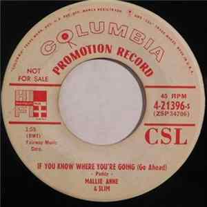 Mallie Anne & Slim - If You Know Where You're Going (Go Ahead) / I Want To Know More About Jesus mp3