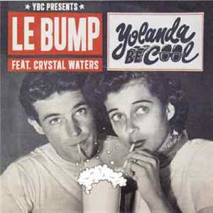 Yolanda Be Cool Feat. Crystal Waters - Le Bump mp3