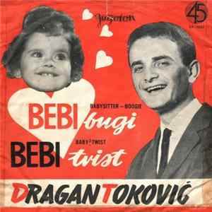 Dragan Toković - Bebi Bugi / Bebi Tvist mp3