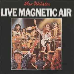 Max Webster - Live Magnetic Air mp3