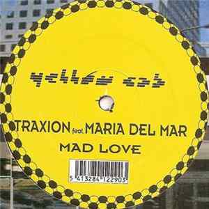 Traxion Featuring Maria Del Mar - Mad Love mp3