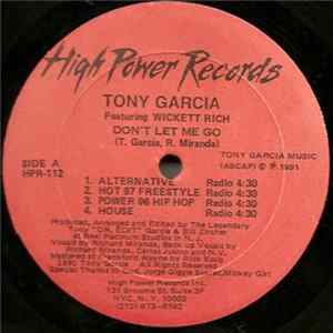 Tony Garcia Featuring Wickett Rich - Don't Let Me Go mp3