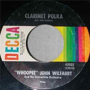 The "Whoopee" John Wilfahrt Orchestra - Clarinet Polka mp3