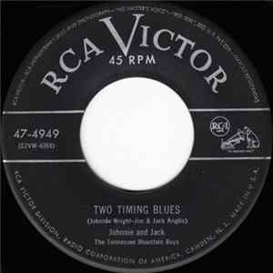 Johnnie And Jack / The Tennessee Mountain Boys - Two Timing Blues / I've Gone And Done It Again mp3