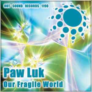 Paw Luk - Our Fragile World mp3