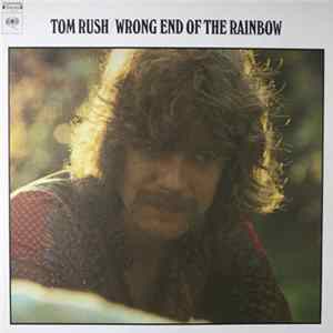 Tom Rush - Wrong End Of The Rainbow mp3