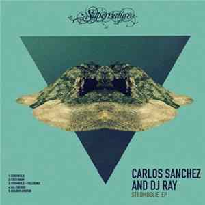 Carlos Sanchez & DJ Ray - Strombolie EP mp3