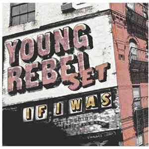 Young Rebel Set - If I Was mp3