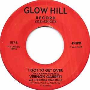 Vernon Garrett And His Cross Road Band - I Got To Get Over (to My Baby's Place) mp3