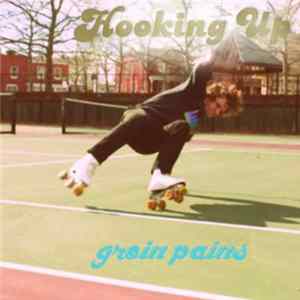 Hooking Up - Groin Pains mp3